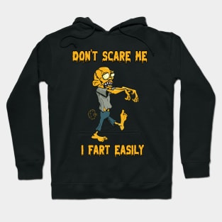 Don't scare me. I fart easily. Hoodie